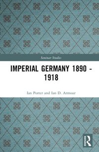 bokomslag Imperial Germany 1890 - 1918