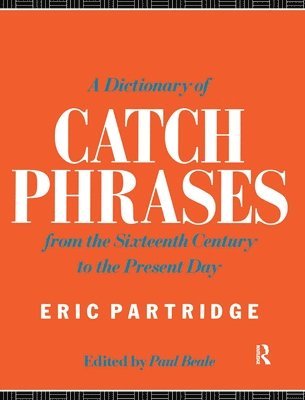 bokomslag A Dictionary of Catch Phrases