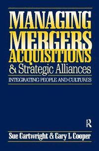 bokomslag Managing Mergers Acquisitions and Strategic Alliances