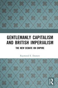 bokomslag Gentlemanly Capitalism and British Imperialism