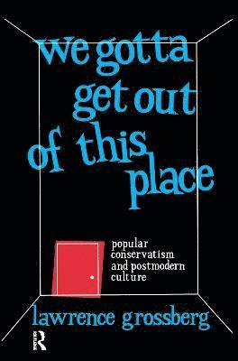 We Gotta Get Out of This Place