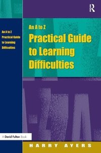 bokomslag An A to Z Practical Guide to Learning Difficulties