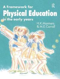 bokomslag A Framework for Physical Education in the Early Years