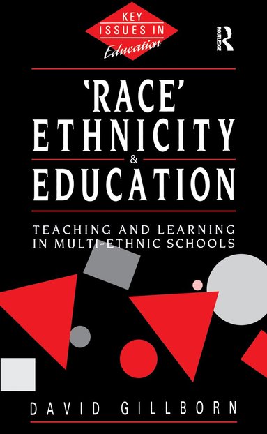 David Gillborn - Race, Ethnicity and Education, Inbunden