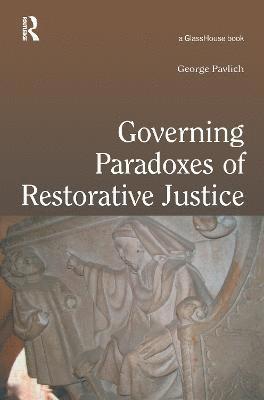 George Pavlich, Canada) Pavlich, George (University of Alberta - Governing Paradoxes of Restorative Justice, Inbunden