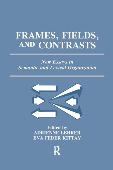 Adrienne Lehrer, Eva Feder Kittay, Richard Lehrer - Frames, Fields, and Contrasts, Inbunden