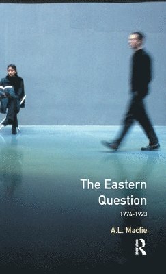 Eastern Question 1774-1923, The 1