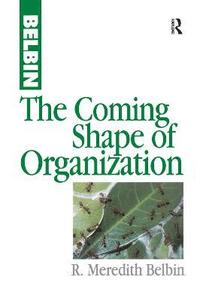 bokomslag The Coming Shape of Organization