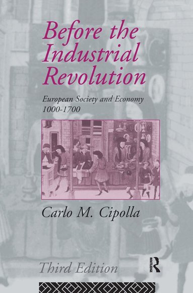 Carlo M. Cipolla - Before the Industrial Revolution, Inbunden