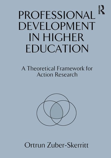 Ortrun Zuber-Skerritt - Professional Development in Higher Education, Inbunden