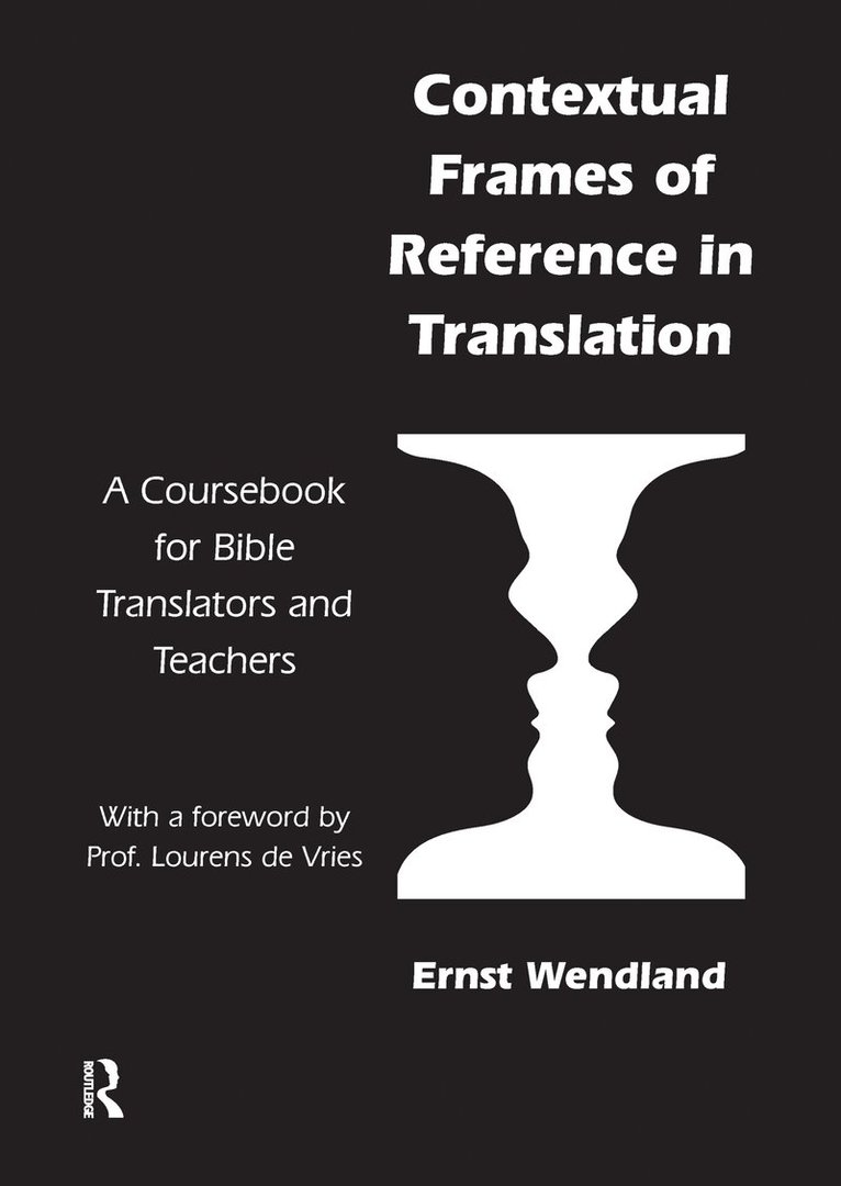 Ernst Wendland - Contextual Frames of Reference in Translation, Inbunden