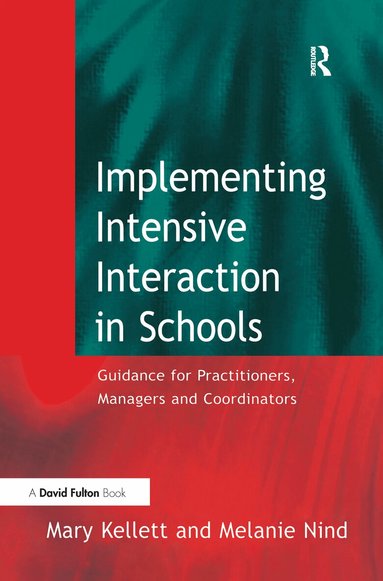 Mary Kellett, Melanie Nind - Implementing Intensive Interaction in Schools, Inbunden
