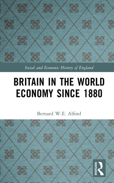 bokomslag Britain in the World Economy since 1880