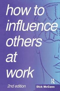 bokomslag How to Influence Others at Work