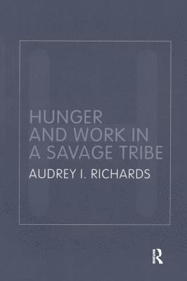 Hunger and Work in a Savage Tribe 1