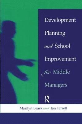 Development Planning and School Improvement for Middle Managers 1