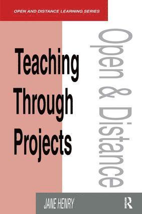Jane Henry - Teaching Through Projects, Inbunden