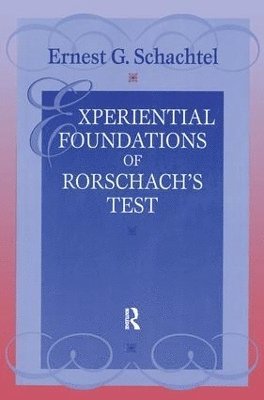 Ernest G. Schachtel - Experiential Foundations of Rorschach's Test, Inbunden