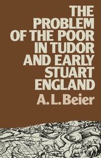 bokomslag The Problem of the Poor in Tudor and Early Stuart England