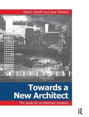 Yasmin Shariff, Jane Tankard - Towards a New Architect, Inbunden