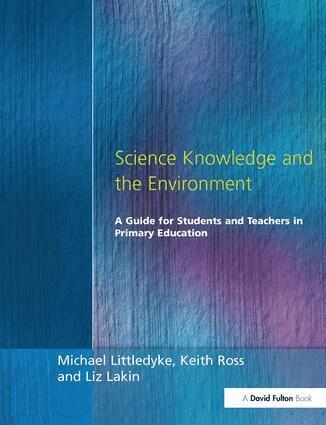 Michael Littledyke, Liz Lakin, Keith Ross - Science Knowledge and the Environment, Inbunden