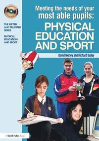 bokomslag Meeting the Needs of Your Most Able Pupils in Physical Education & Sport