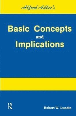 Alfred Adler's Basic Concepts And Implications 1