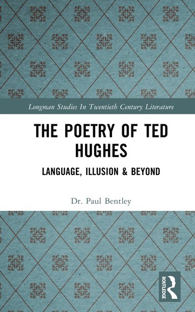 . Paul Bentley - Poetry of Ted Hughes, Inbunden