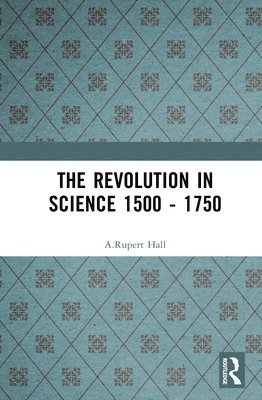 bokomslag Revolution in Science 1500 - 1750
