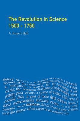 A.Rupert Hall, A. Rupert Hall - Revolution in Science 1500 - 1750, Inbunden