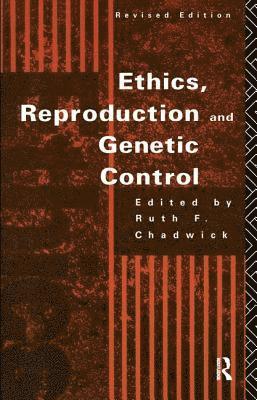 Ethics, Reproduction and Genetic Control 1