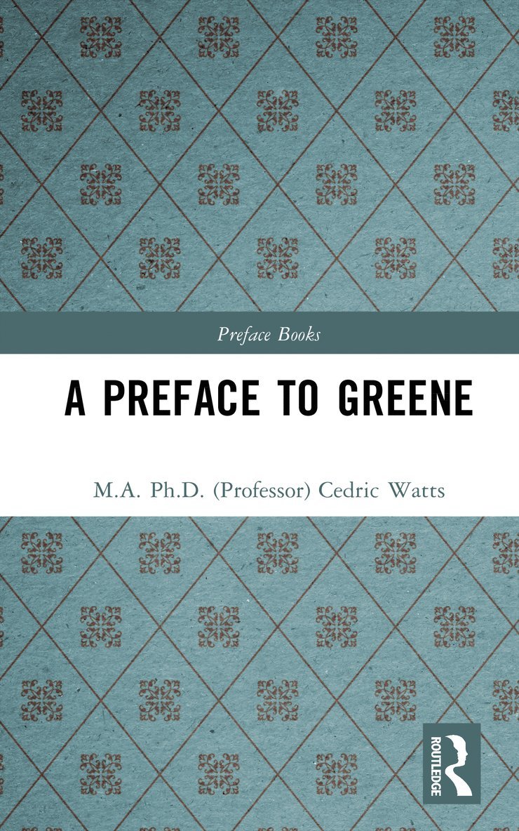 M.A. Ph.D. (Professor) Watts, Cedric, Watts - Preface to Greene, Inbunden