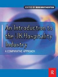 bokomslag Introduction to the UK Hospitality Industry: A Comparative Approach
