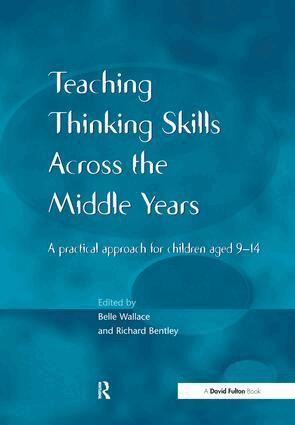 Belle Wallace, Richard Bentley - Teaching Thinking Skills across the Middle Years, Inbunden