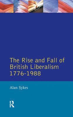 Alan Sykes - Rise and Fall of British Liberalism, Inbunden