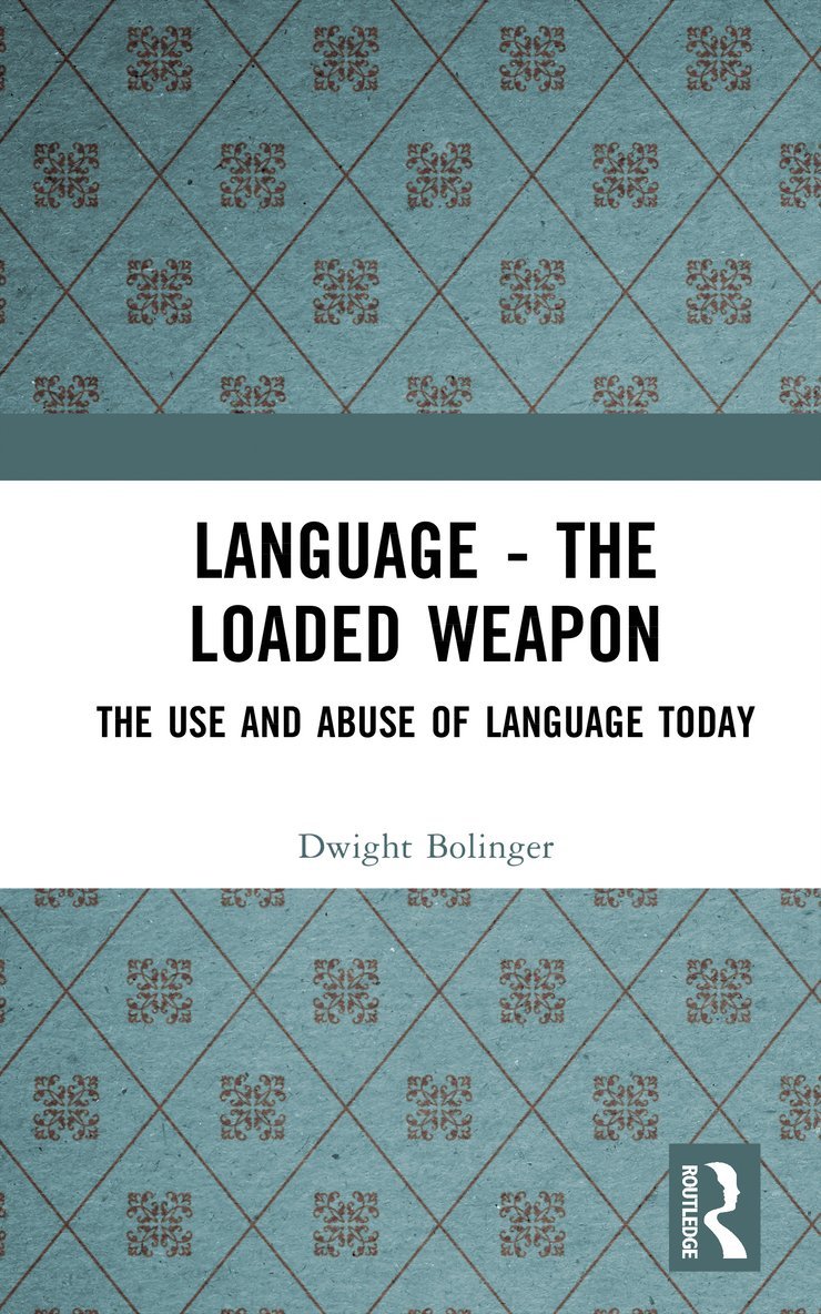 Dwight Bolinger - Language - The Loaded Weapon, Inbunden
