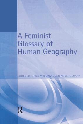 Linda McDowell, Joanne Sharp - Feminist Glossary of Human Geography, Inbunden