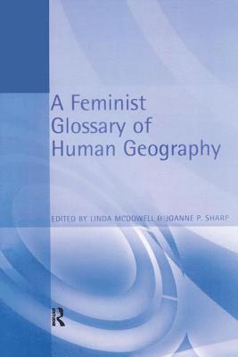 Linda McDowell, Joanne Sharp, Linda Mcdowell - Feminist Glossary of Human Geography, Inbunden
