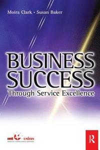 bokomslag Business Success Through Service Excellence