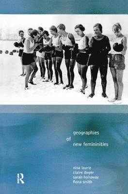 bokomslag Geographies of New Femininities