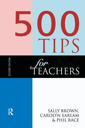 Sally Brown, Carolyn Earlam, Phil Race - 500 Tips for Teachers, Inbunden