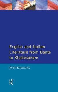 bokomslag English and Italian Literature From Dante to Shakespeare