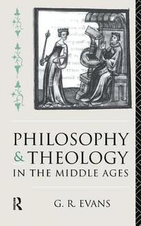 bokomslag Philosophy and Theology in the Middle Ages