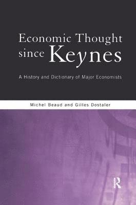 Michel Beaud, Gilles Dostaler, Canada) Dostaler, Gilles (Universite de Quebec a Montreal - Economic Thought Since Keynes, Inbunden