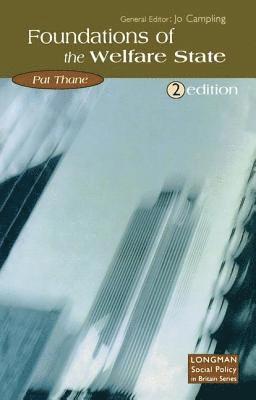 Pat Thane - Foundations of the Welfare State, Inbunden