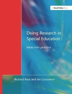 Richard Rose, Ian Grosvenor - Doing Research in Special Education, Inbunden
