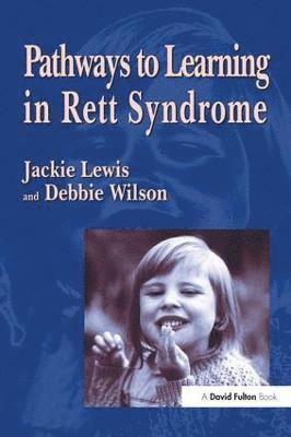Debbie Wilson - Pathways to Learning in Rett Syndrome, Inbunden