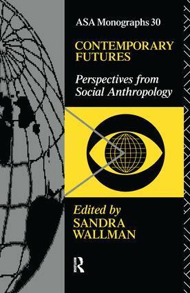 Sandra Wallman - Contemporary Futures, Inbunden