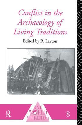 R. Layton - Conflict in the Archaeology of Living Traditions, Inbunden