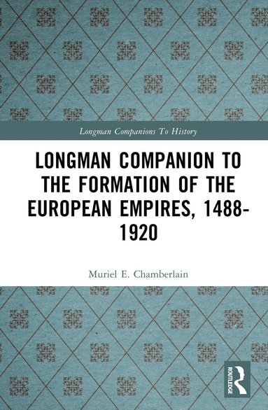 bokomslag Longman Companion to the Formation of the European Empires, 1488-1920